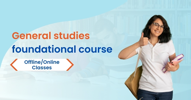 General Studies Foundational Course: Offline and Online Classes | La Excellence IAS Academy