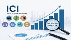 Government Revises Index of Core Industries (ICI) with New Base Year and Expanded Coverage