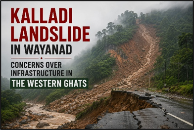 Kalladi Landslide in Wayanad and Concerns over Western Ghats Infrastructure
