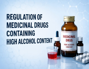 Regulations on Drugs and Cosmetics Act and Alcohol-Based Medicines